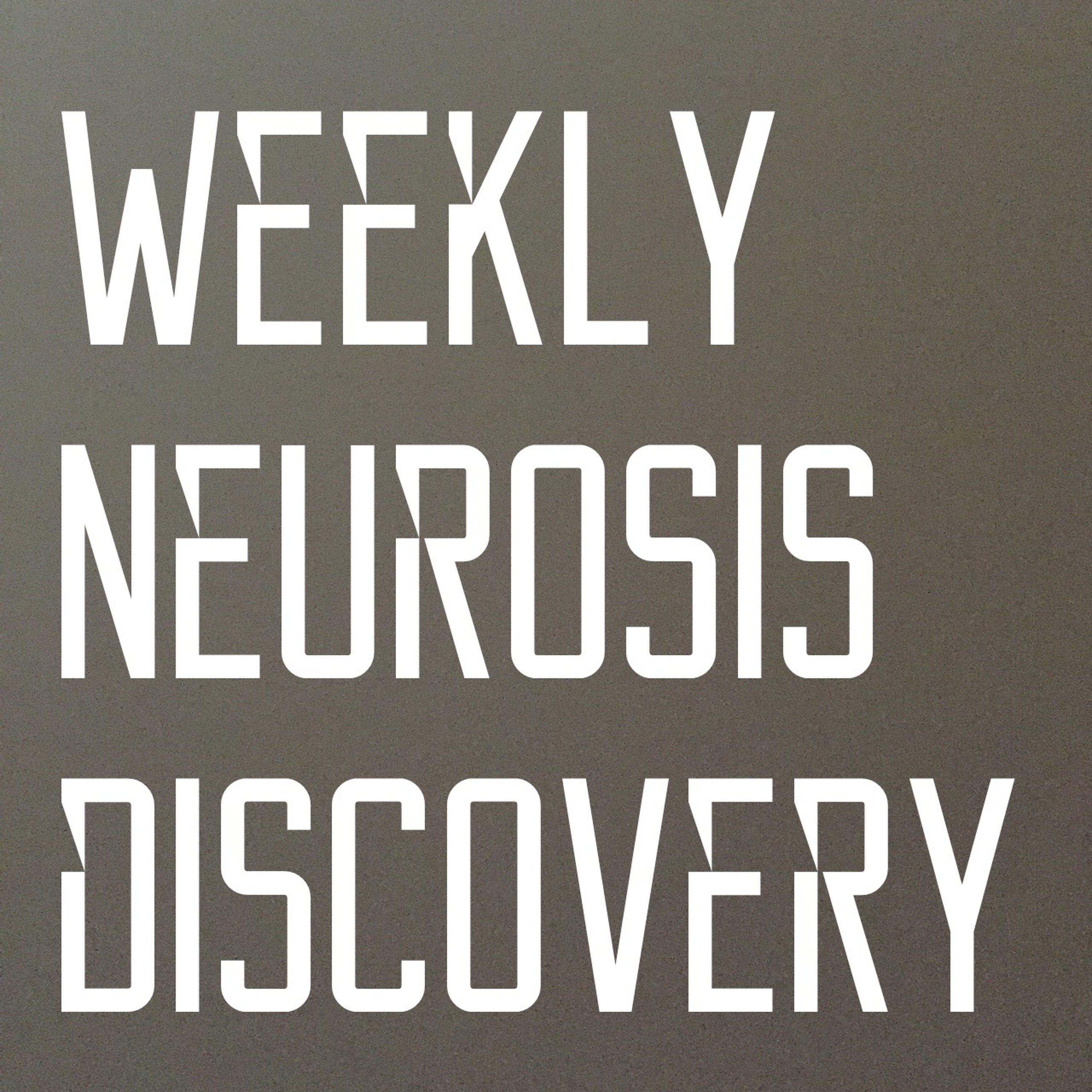 Weekly Neurosis: Discovery episode artwork