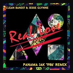 Clean Bandit - Real Love (Panama Jak '1986' Remix)