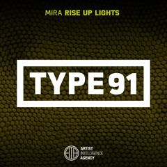 MIRA - Rise Up Lights [TYPE 91] [FREE DL]