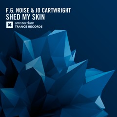 F.G. Noise & Jo Cartwright - Shed My Skin (Original Mix) [FSOE 456]