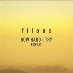 Filous - How Hard I Try Ft. James Hersey (Gianni Kosta Remix)