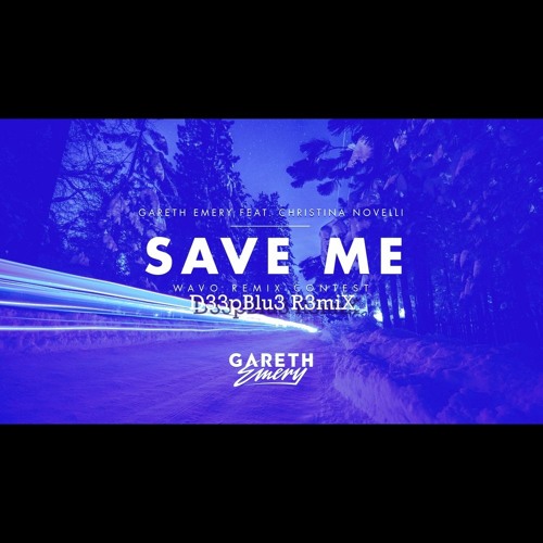 Gareth Emery Feat. Christina Novelli - Save Me ( D33pBlu3 R3miX )