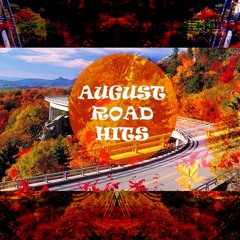 AUGUST ROAD HITS