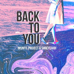 In5nite Project Ft. Shreyeahh - Back To You