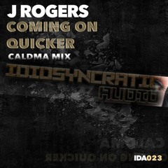 J Rogers - Coming On Quicker ( Caldma Remix ) IDA023
