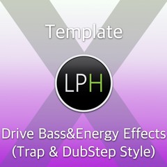 Drive Bass & Energy Effects (Trap & DubStep Style)