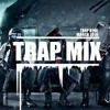 Trap Mix- The Best Of Trap Music 1 Hour