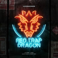 ILOVEMAKONNEN - Always Countin' (Red Trap Dragon)