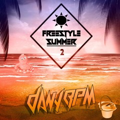 Dany BPM - Freestyle Summer Mixtape #2