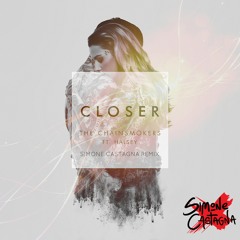 The Chainsmokers - Closer (Simone Castagna Remix) [SUPPORTED BY THE CHAINSMOKERS & HARDWELL]