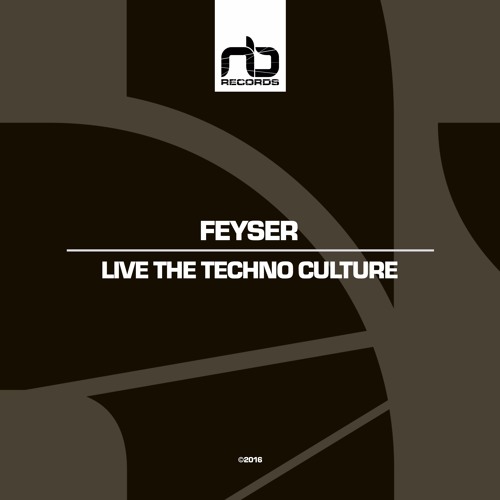 Feyser - Live The Techno Culture (Original Mix) [NB Records]