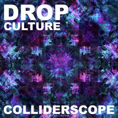 Colliderscope - Drop Culture (Free DL )