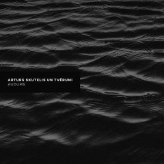Arturs Skutelis un Tvērumi — Audums
