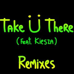 Take U There Remix