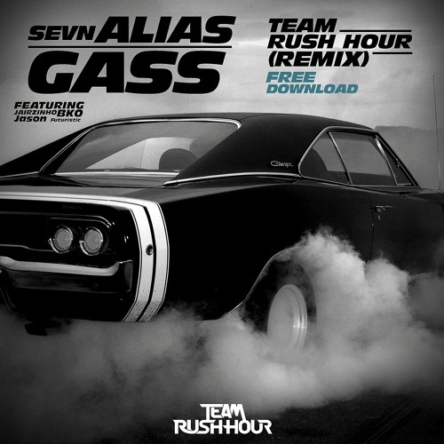 Sevn Alias - Gass (Team Rush Hour Remix)