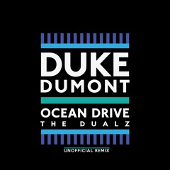 Duke Dumont - Ocean Drive (The Dualz Unofficial Remix) [Full version in the description]