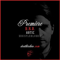 DT:Premiere | B.K.R. - Artic [Whistleblower]