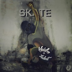 Haidro ft Talent- Skate