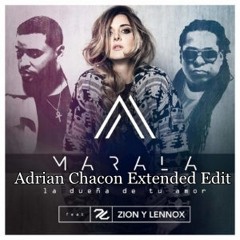 Marala Ft Zion y Lennox - La Dueña De Tu Amor (Adrian Chacon Extended Edit)