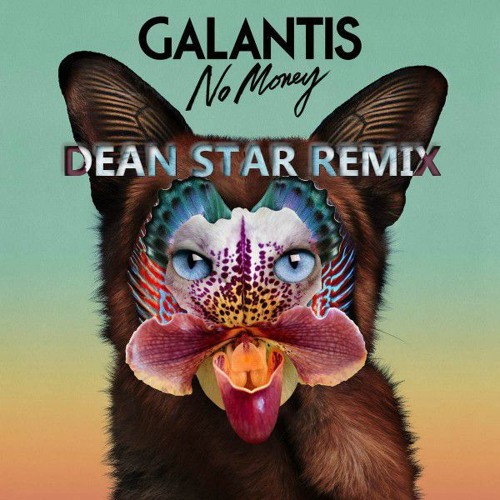 Galantis - No Money (DEAN STAR Remix)