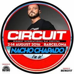 NACHO CHAPADO SESSION AT CIRCUIT FESTIVAL 2016 WATER PARK NIGHT (09-08-2016) (FREE DOWNLOAD)