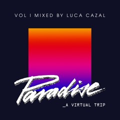 A Virtual Trip Vol. 1 - Mixed by Luca Cazal