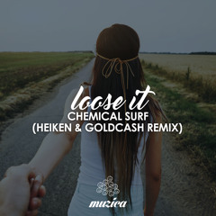 Chemical Surf  - Loose It (Heiken Remix) [Available 22 August]