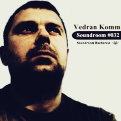 Soundroom Podcast #032 - Vedran Komm