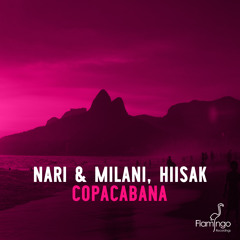 Nari & Milani, Hiisak - Copacabana (OUT NOW)