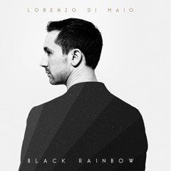 Lorenzo Di Maio // Black Rainbow // Back Home