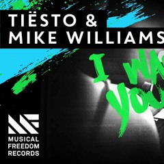 Tiësto  Mike Williams - I Want You