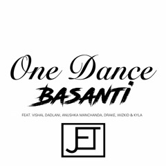 One Dance Basanti