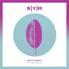 Martin Landsky - Rhythm Train (Original) - RYM018