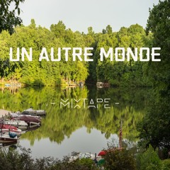 Mixtape - Un Autre Monde