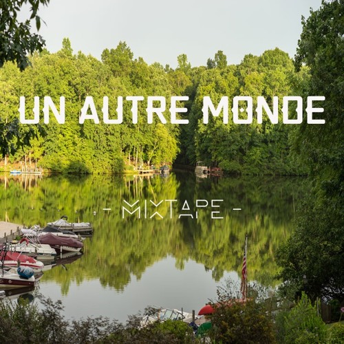 Mixtape - Un Autre Monde