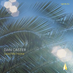 LMF011 – Dan Caster – Lead Me Home [Full Track | 128kbit/s]
