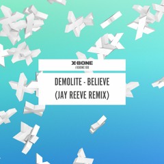 Demolite - Believe (Jay Reeve Remix)