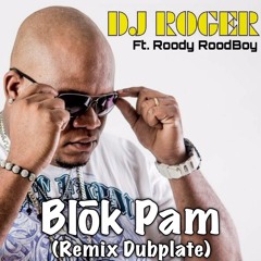 Blok Pam [DJ ROGER Remix Dubplate]