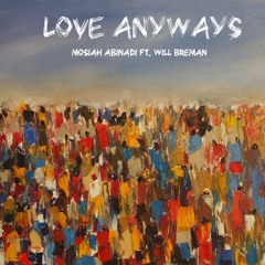 Love Anyways (ft. Will Breman)