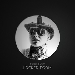 Everdom, ShelO - Locked Room (Free Download)