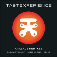 Airwaves Remixes TasteXperience Summersault first time released plus Hyde wood and Echo