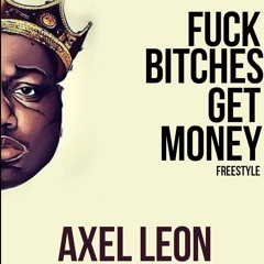 Axel Leon Get Money (Freestyle)