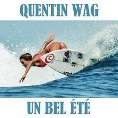 Un Bel Été | Summer Mix 2016 (By Quentin Wag) [FREE DL]