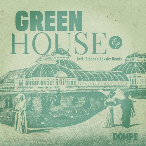 Dompe - Greenhouse (Stephan Zovsky Remix) SNIPPET