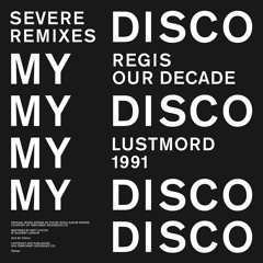 MY DISCO – Our Decade (Regis Remix)