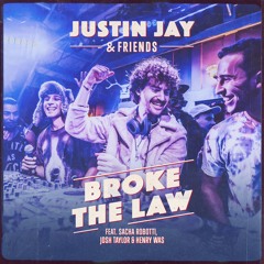 Justin Jay & Friends - Broke The Law ft. Sacha Robotti, Josh Taylor & Henry Was [Dirtybird]