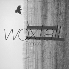 Woxtall - Fences