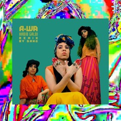 A-WA - Habib Galbi (DANG Remix)