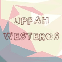 Uppah - Westeros