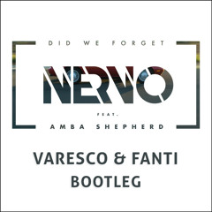 Nervo - Did we forget (Varesco & Fanti Bootleg) [Free Download]